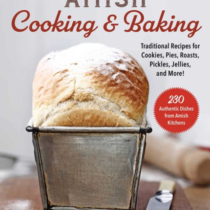 Amish Baking: Traditional Recipes for Bread, Cookies, Cakes, and Pies