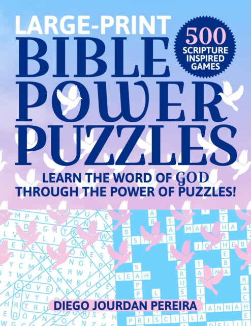 Bible Power Puzzles: 500 Scripture-Inspired Games—Learn the Word of God Through the Power of Puzzles! (Large Print)