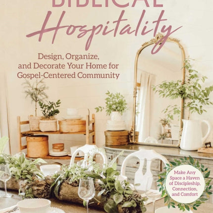 Extraordinary Hospitality for Ordinary Christians: A Radical Approach to Preparing Your Heart & Home for Gospel-Centered Community