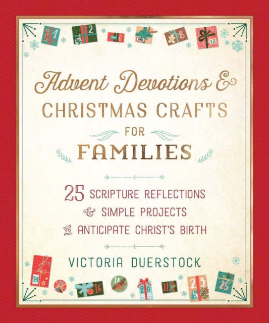 Advent Devotions & Christmas Crafts for Families: 24 Scripture Reflections & Simple Projects to Anticipate Christ's Birth