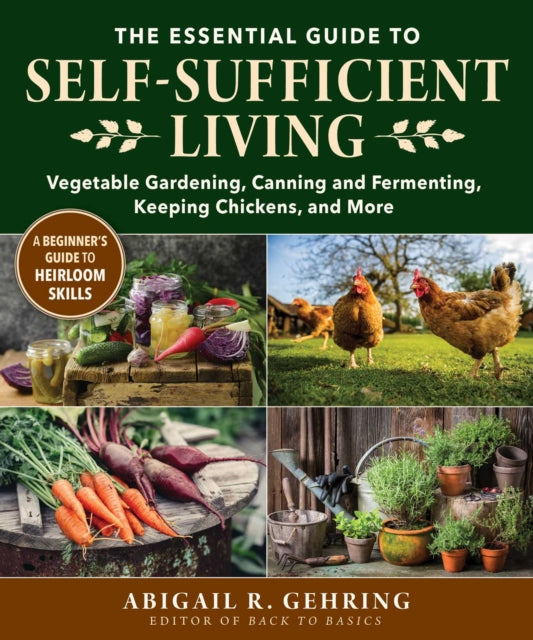 The Essential Guide to SelfSufficient Living