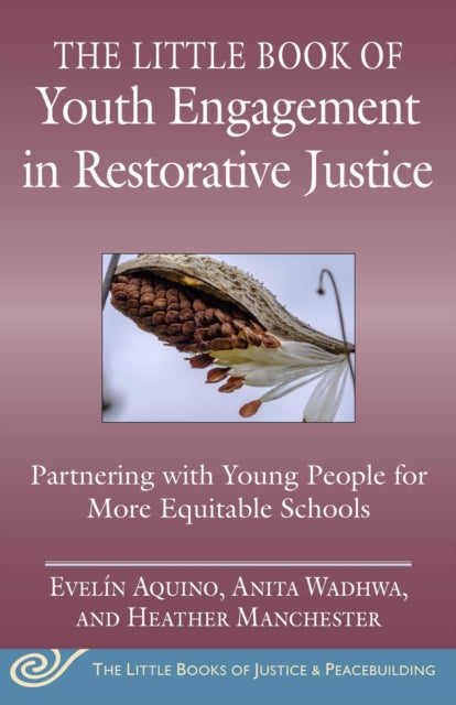 Little Book of Youth Engagement in Restorative Justice: Partnering with Young People to Create Systems Change for More Equitable Schools