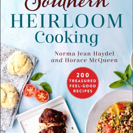 Southern Heirloom Cooking: 200 Treasured Feel-Good Recipes