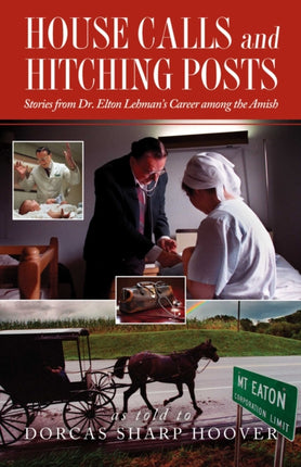 House Calls and Hitching Posts: Stories From Dr.