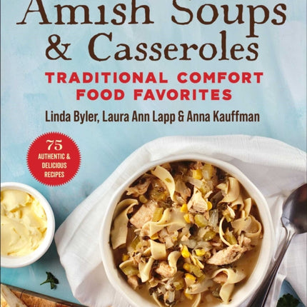 Amish Soups & Casseroles: Traditional Comfort Food Favorites