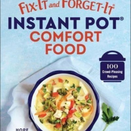 Fix-It and Forget-It Instant Pot Comfort Food: 100 Crowd-Pleasing Recipes