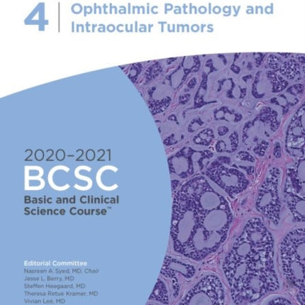 2020-2021 Basic and Clinical Science Course™ (BCSC), Section 04: Ophthalmic Pathology and Intraocular Tumors