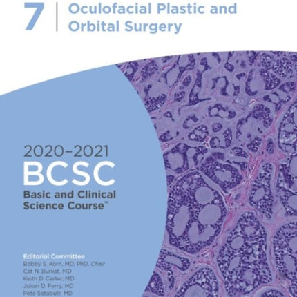 2020-2021 Basic and Clinical Science Course™ (BCSC), Section 07: Oculofacial Plastic and Orbital Surgery