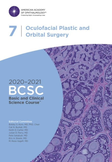 2020-2021 Basic and Clinical Science Course™ (BCSC), Section 07: Oculofacial Plastic and Orbital Surgery