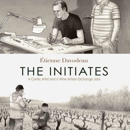 The Initiates: A Comic Artist and a Wine Artisan Exchange Jobs (2nd Edition)