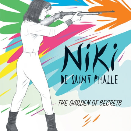 Niki De Saint Phalle: The Garden of Secrets