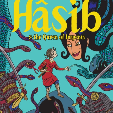 Hasib & The Queen Of Serpents: A Thousand and One Nights Tale