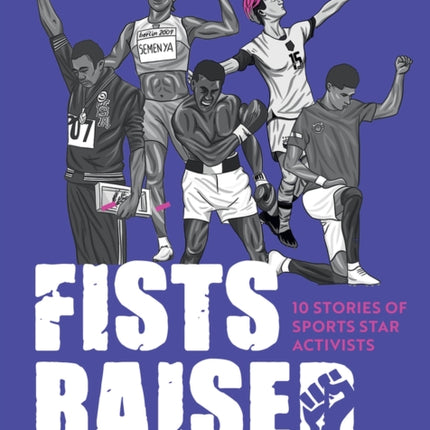 Fists Raised: 10 Stories of Sports Star Activists