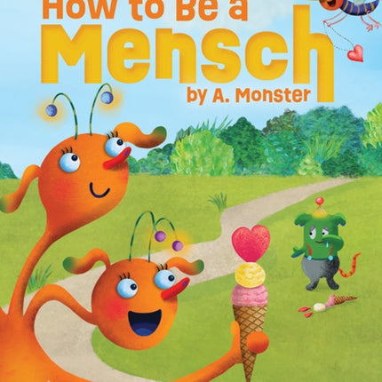 How to Be a Mensch, by A. Monster