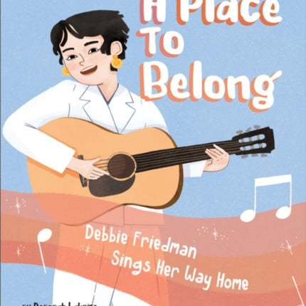 A Place to Belong: Debbie Friedman Sings Her Way Home