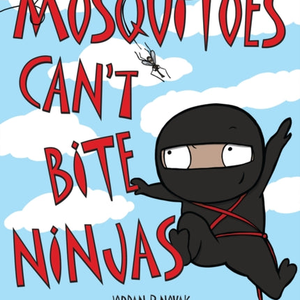 Mosquitoes Can't Bite Ninjas