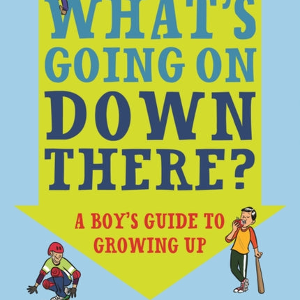 What's Going on Down There?: A Boy's Guide to Growing Up