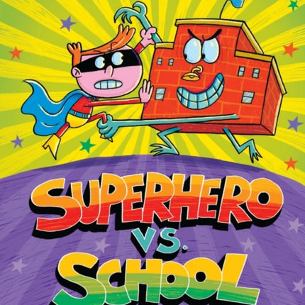 Superhero vs. School