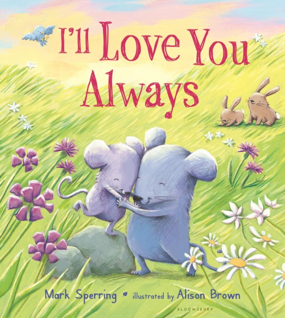 I'll Love You Always (padded board book)