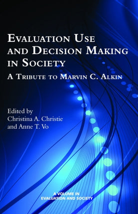 Evaluation Use and Decision-Making in Society: A