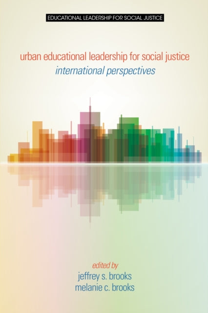 Urban Educational Leadership for Social Justice: