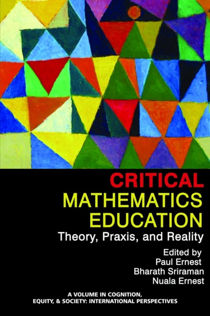 Critical Mathematics Education: Theory, Praxis,