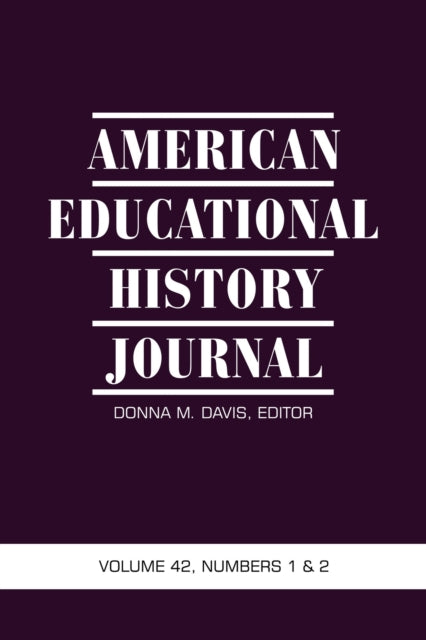 American Educational History Journal, Volume 42,