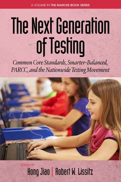 The Next Generation of Testing: Common Core