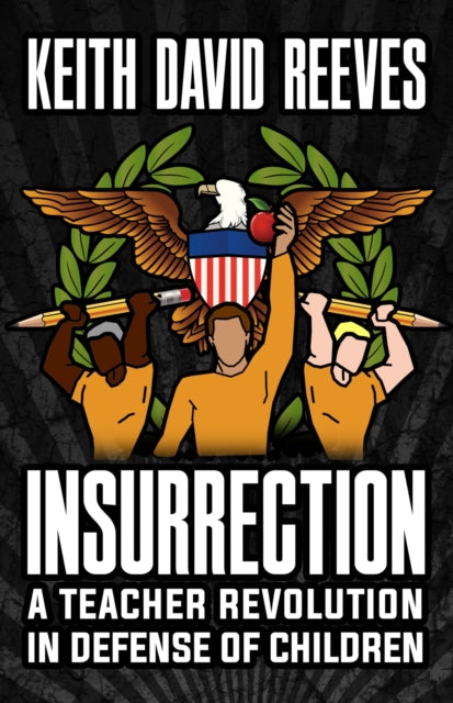 Insurrection: A Teacher Revolution in Defense of
