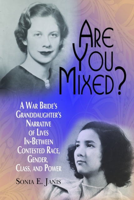 Are You Mixed?: A War Bride’s Granddaughter’s