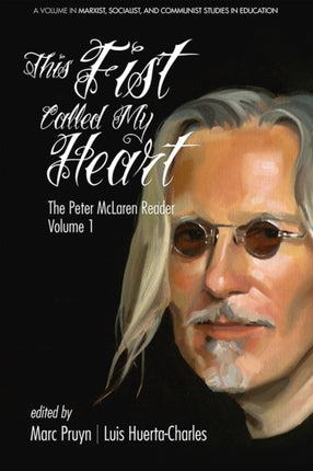 This Fist Called My Heart: The Peter McLaren