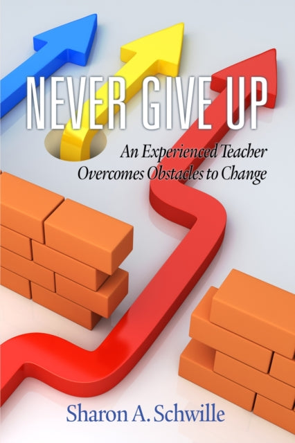 Never Give Up: An Experienced Teacher Overcomes