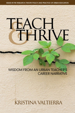 Teach & Thrive: Wisdom from an Urban Teacher’s