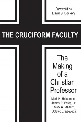 The Cruciform Faculty: The Making of a Christian