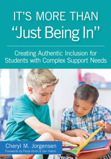 It's More Than "Just Being In: Creating Authentic Inclusion for Students with Complex Support Needs