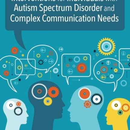 Intervention for Individuals with Autism Spectrum Disorder and Complex Communication Needs