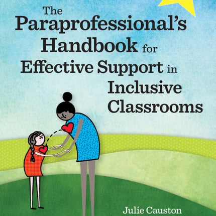 The Paraprofessional's Handbook for Effective Support in Inclusive Classrooms