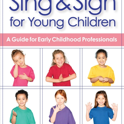 Sing & Sign for Young Children: A Guide for Early Childhood Professionals