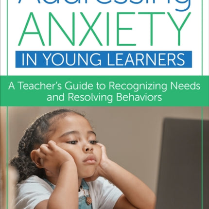 Addressing Anxiety in Young Learners: A Teacher's