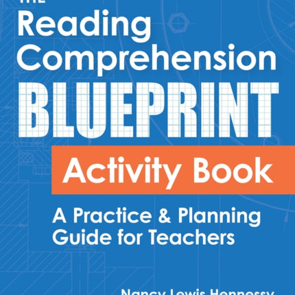 The Reading Comprehension Blueprint Activity Book: A Practice & Planning Guide for Teachers