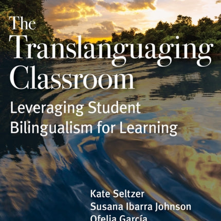 The Translanguaging Classroom  Leveraging Student