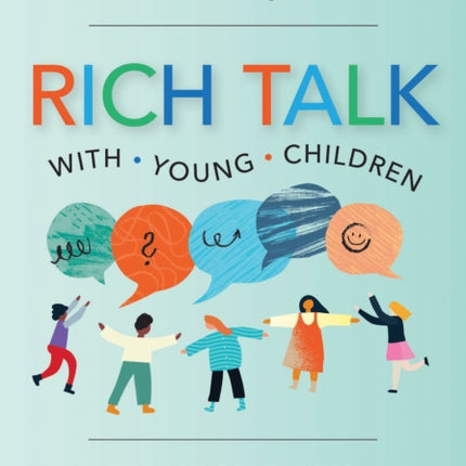 Meaningful Conversations with Young Children  The Art of Rich Talk for Learning