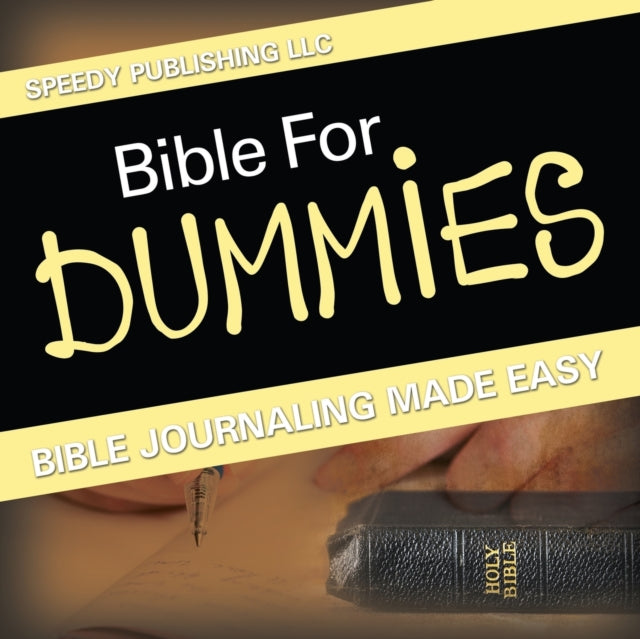 Bible For Dummies: Bible Journaling Made Easy