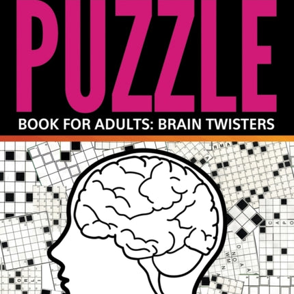 Crossword Puzzle Book For Adults: Brain Twisters