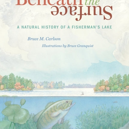 Beneath the Surface: A Natural History of a Fisherman's Lake