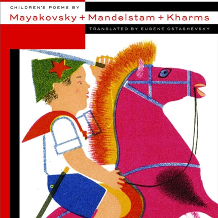 The Fire Horse: Children's Poems By Vladimir Mayakovsky, Osip Mandelstam And Daniil Kharms