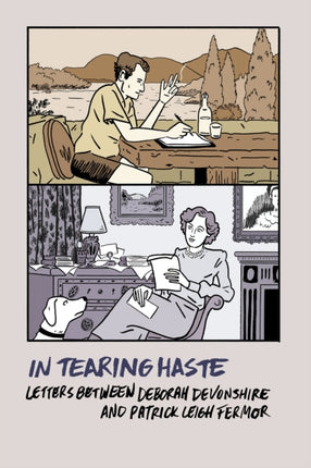 In Tearing Haste: Letters between Deborah Devonshire and Patrick Leigh Fermor