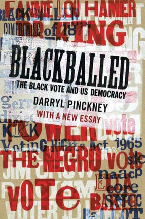 Blackballed: The Black Vote and US Democracy: With a New Essay 