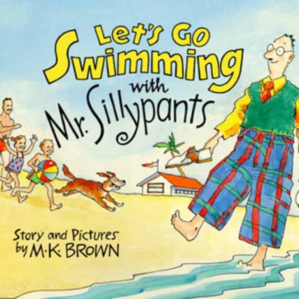 Let's Go Swimming with Mr. Sillypants