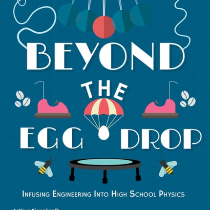 Beyond the Egg Drop: Infusing Engineering Into